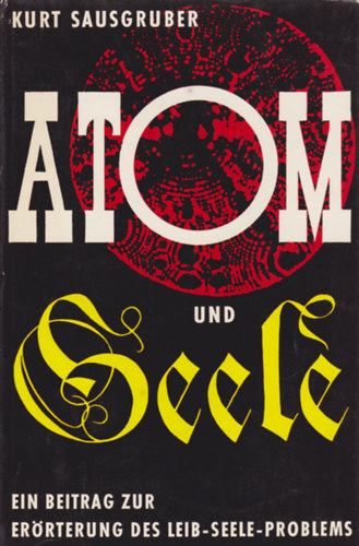 Kurt Sausgruber - Atom und Seele