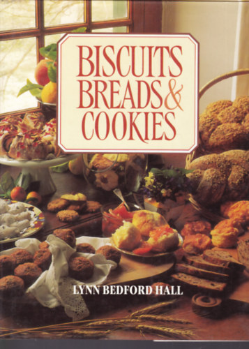Lynn Bedford Hall - Biscuits Breads & Cookies