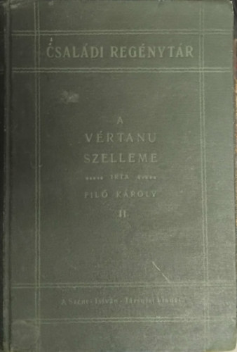 fil� k�roly - A v�rtanu szelleme II. - T�rt�neti reg�ny a diokleczi�n-f�le kereszt�ny�ld�z�s kor�b�l