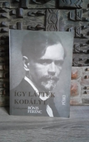 Bnis Ferenc  (szerk.) - gy lttuk Kodlyt - nyolcvan emlkezs