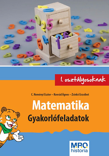 Zsinkó Erzsébet, C. Neményi Eszter Konrád Ágnes - Matematika - Gyakorlófeladatok 1. osztályosoknak