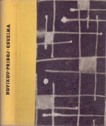 Szerk.: Apostol Andr�s, Ford.: Magos L�szl� A. Sz. Novikov-Priboj - Csuzima (Eur�pa k�nyvk.; Haj�s t�rt�netek)