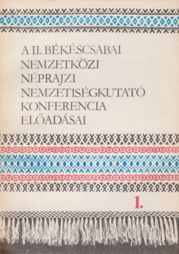 Eperjessy Ern - A II. Bkscsabai Nemzetkzi Nprajzi Nemzetisgkutat konferencia eladsa 1. (1980. szeptember 30-oktber 2.)