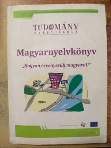 Magyarnyelvk�nyv - "Hogyan �rv�nyes�lj magyarul?"