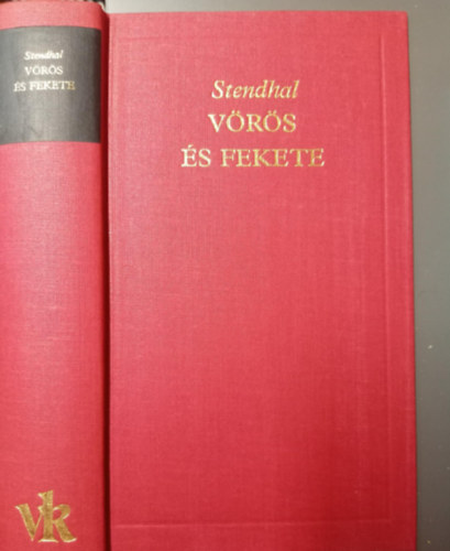 Ills Endre  Stendhal (ford.) - Vrs s fekete - A vilgirodalom klasszikusai - j sorozat (Le Rouge et le Noir) - Ills Endre fordtsban