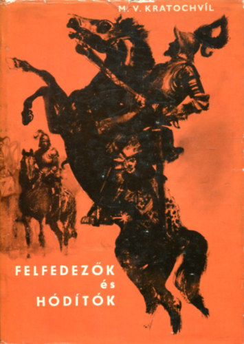 M.V. Kratochv�l - Felfedez�k �s h�d�t�k