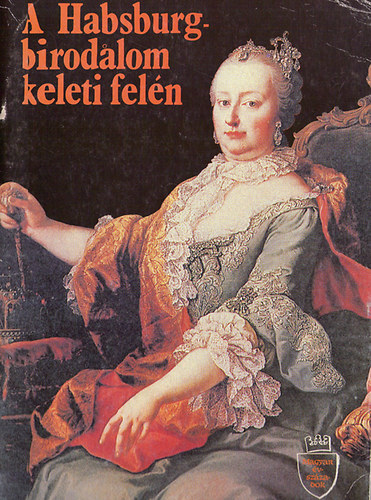 Vikol Katalin - A Habsburg-birodalom keleti feln