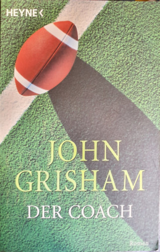 John Grisham - Der Coach /Heyne Allg. Reihe 14129/