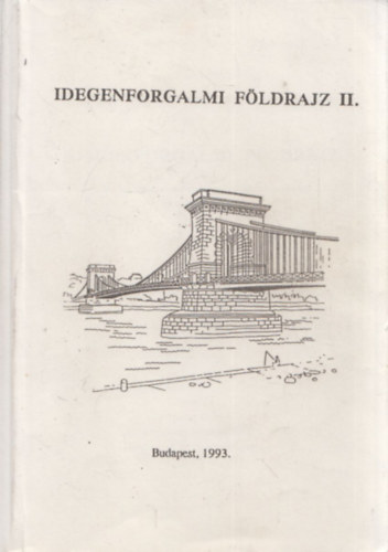 Miczek Gyrgy dr. - Idegenforgalmi fldrajz II. (A kt tantsi nyelv idegenforgalmi szakkzpiskolai III. osztlya szmra)