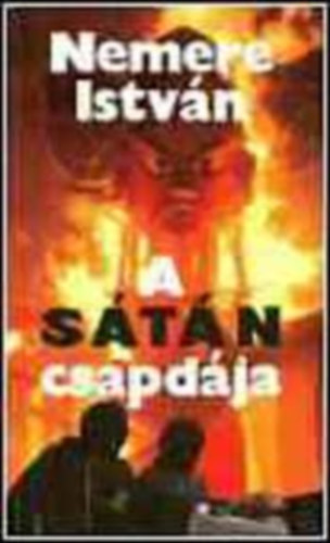 Nemere István könyvcsomag 8db.könyv:A sátán csapdája+A rohamcsapat+Pokoljárás+Az anyák éjjel sírnak+Zuhanás a napba+Nulla óra nulla perc+A rejtélyes idegen(Tudományos-fantasztikus elbeszélések) +Csapda a szigeten