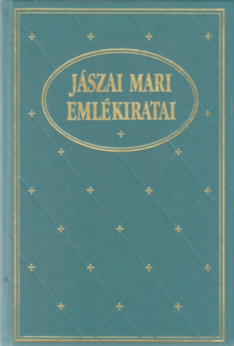 J�szai Mari - J�szai Mari eml�kiratai