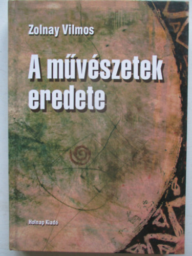 Zolnay Vilmos - A mvszetek eredete