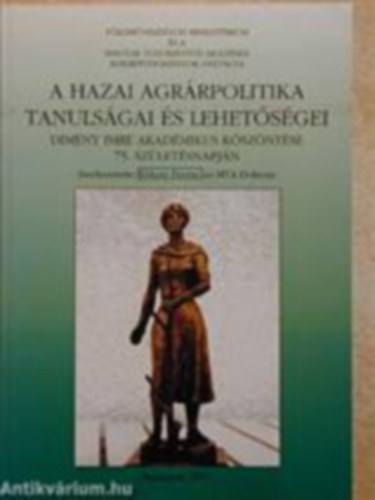 Fekete Ferenc - A hazai agr�rpolitika tanuls�gai �s lehet�s�gei