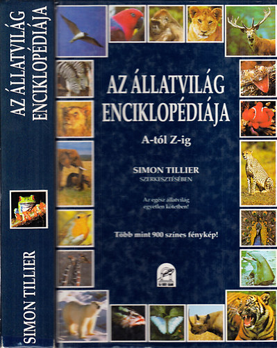 Szerk. Simon Tillier - Az állatvilág enciklopédiája A-tól Z-ig