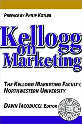 Philip Kotler - Kellogg on Marketing