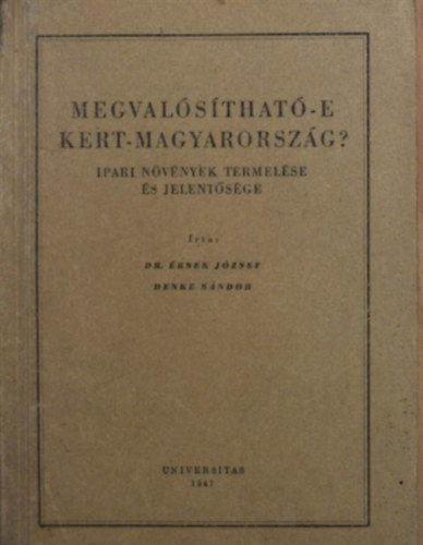 Dr. Denke S�ndor �rsek J�zsef - Megval�s�that�-e Kert-Magyarorsz�g?