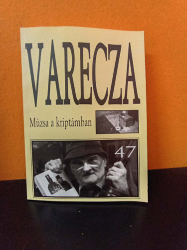 Varecza László /Szent Varecza/ Szent Varecza halott - Múzsa a kriptámban - Nagy magyar vádirat (47.) - dedikált!