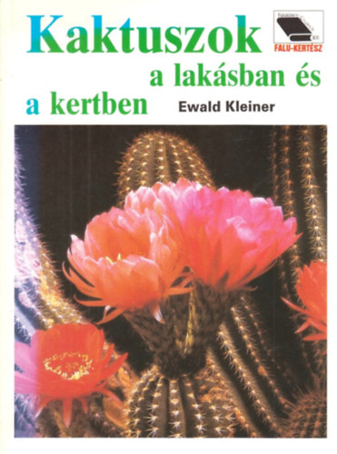 Ewald Kleiner - Kaktuszok a lakásban és a kertben