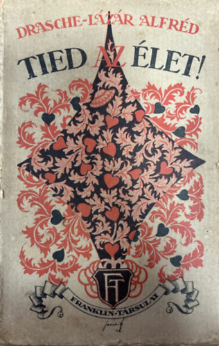 Drasche-L�z�r Alfr�d - Tied az �let!
