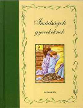 June Eaton; Jennie Harmon; Ellen Pill - Im�ds�gok gyerekeknek