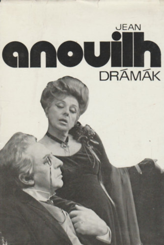 Jean Anouilh - Jean Anouilh dr�m�k