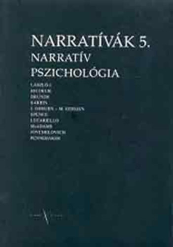 László János (szerk.) - Narratívák 5. Narratív pszichológia