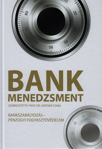 Bankmenedzsment - Bankszab�lyoz�s, p�nz�gyi fogyaszt�v�delem