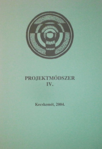 Dr. Heged�s G�bor  (szerk.) - Projektm�dszer IV.