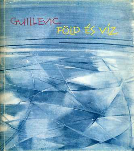 Guillevic - Föld és víz