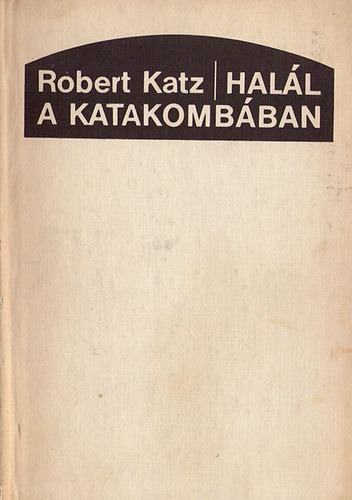 Robert Katz - Hall a katakombban