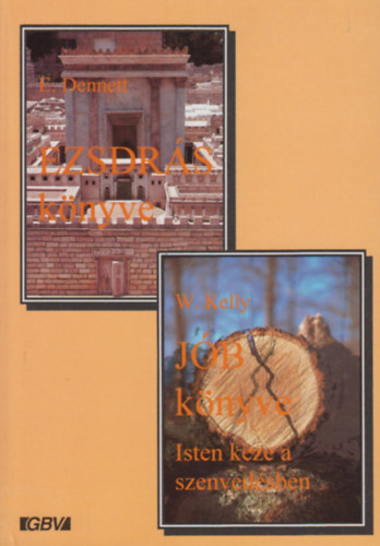 E.- Kelly, W. Dennett - Ezsdrás könyve - Jób könyve