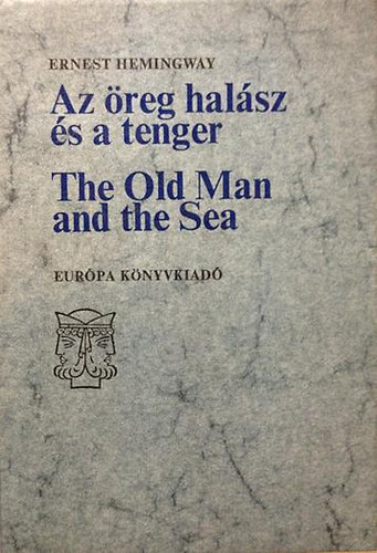 Ernest Hemingway - Az öreg halász és a tenger - The Old Man and The Sea