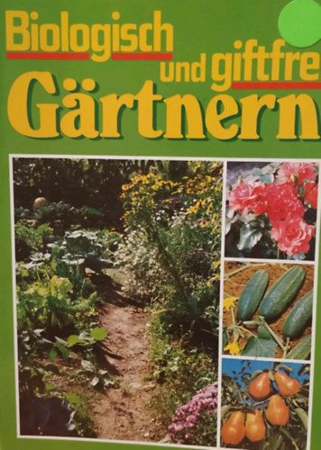 Ingrid Gabriel - Biologisch und giftfrei gärtnern