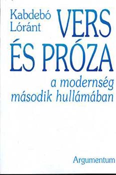 Kadbeb� L�r�nt - Vers �s pr�za a moderns�g m�sodik hull�m�ban