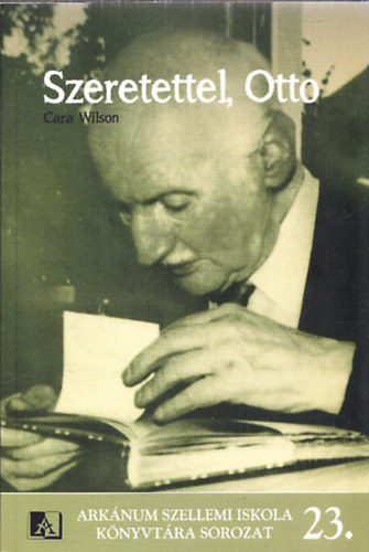 Cara Wilson - Szeretettel, Otto - Anna Frank �r�ks�ge, Cara Wilson �s Otto Frank  levelez�se