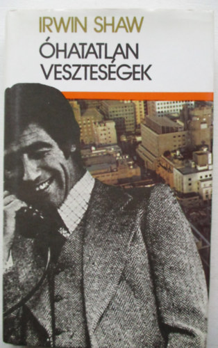 Irwin Shaw - hatatlan vesztesgek
