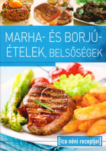 Tbori Ilona  (szerk.) - Marha- s borjtelek, belssgek - Ica nni recepjei