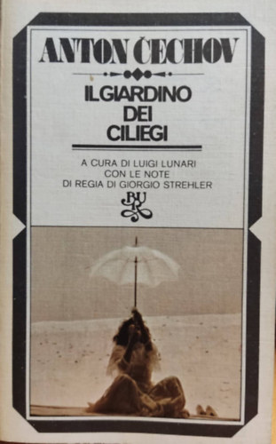 Anton Cechov - Il Giardino dei Ciliegi - A Cura di Luigi Lunari con le Note di Regie di Giorgio Strehler