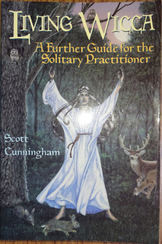 Scott Cunninngham - Living Wicca - A Further Guide for the Solitary Practitioner