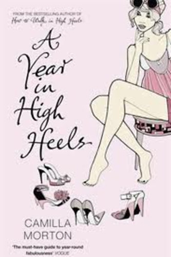 Camilla Morton - A Year in High Heels
