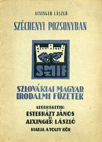 Aixinger Lszl - Szchenyi Pozsonyban (Vzlat)- Szlovkiai magyar irodalmi fzetek