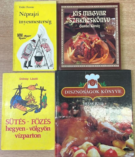 Erdei Ferenc, Gundel Károly, Frank Júlia Dobozy László - 4 darab magyaros szakácskönyv: Sütés-főzés hegyen-völgyön vízparton - Néprajzi ínyesmesterség - Kis magyar szakácskönyv - Disznóságok könyve