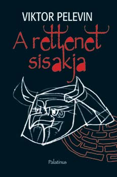 Viktor Pelevin - A rettenet sisakja