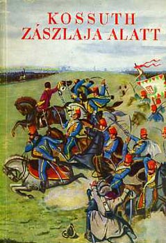 Luk�csi S�ndor - Kossuth Z�szlaja alatt