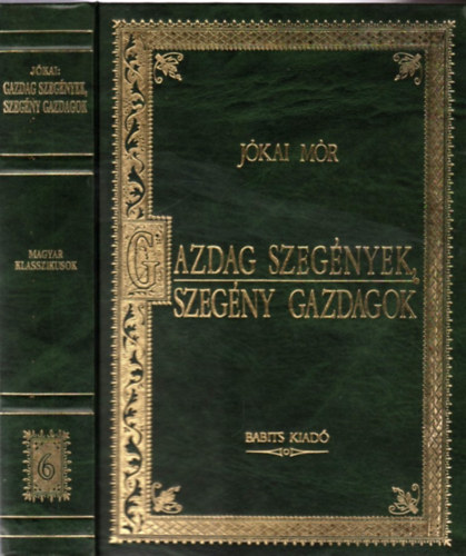 J�kai M�r - Gazdag szeg�nyek, szeg�ny gazdagok