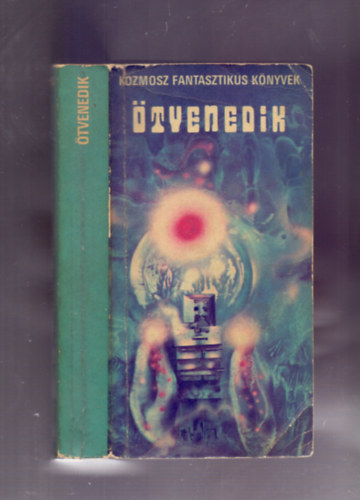 Simak, Le Guin, Bradbury �s m�g sokan m�sok Lem - �tvenedik (Sci-fi antol�gia)