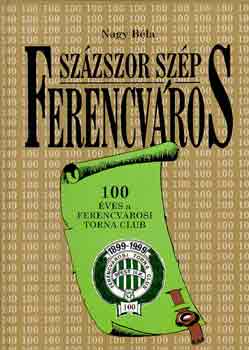 Nagy B�la - Sz�zszor sz�p Ferencv�ros