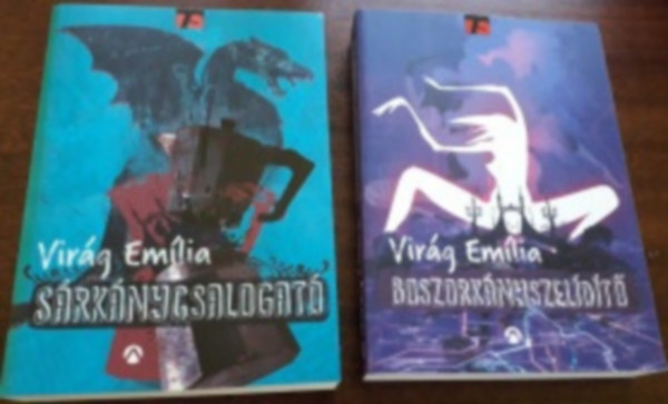 Virág Emília - Hétvilág sorozat 1-2. (Sárkánycsalogató, Boszorkányszelídítő)