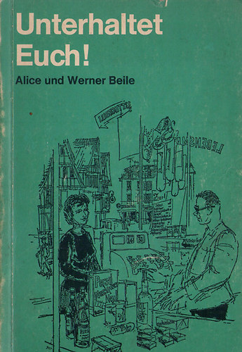 Alice und Werner Beile - Unterhaltet Euch!