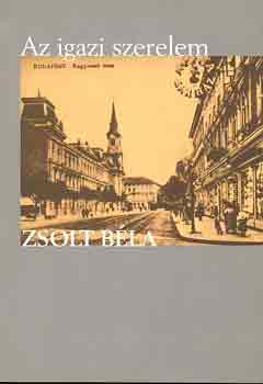 Zsolt B�la - Az igazi szerelem